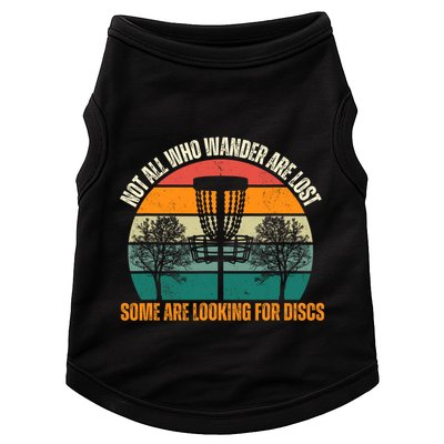Not All Who Wander Are Lost Some Are Looking For Discs Doggie Tank
