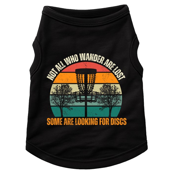 Not All Who Wander Are Lost Some Are Looking For Discs Doggie Tank