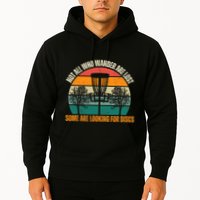 Not All Who Wander Are Lost Some Are Looking For Discs Hoodie