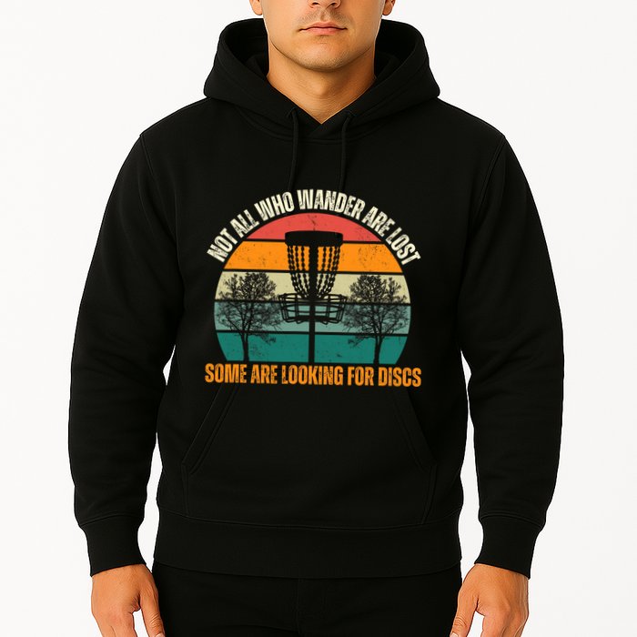 Not All Who Wander Are Lost Some Are Looking For Discs Hoodie