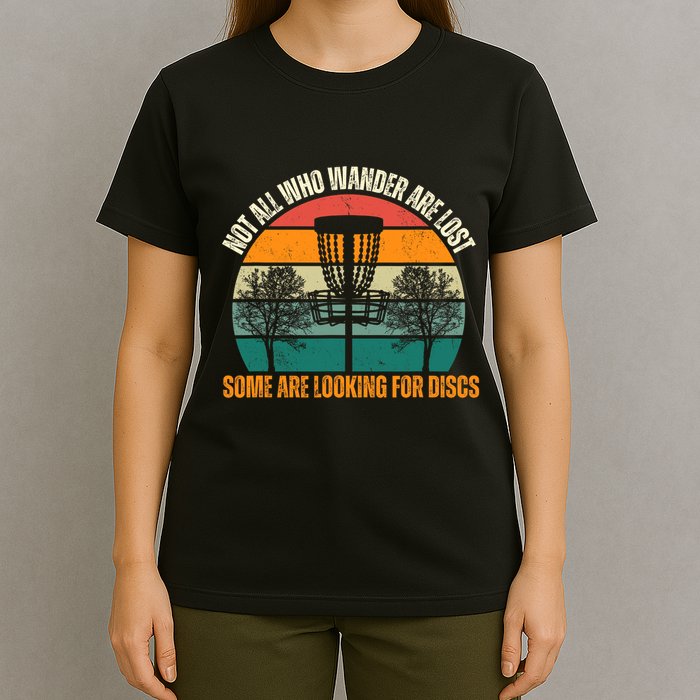 Not All Who Wander Are Lost Some Are Looking For Discs T-Shirt