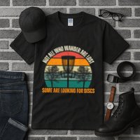 Not All Who Wander Are Lost Some Are Looking For Discs Tall T-Shirt