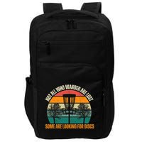 Not All Who Wander Are Lost Some Are Looking For Discs Impact Tech Backpack