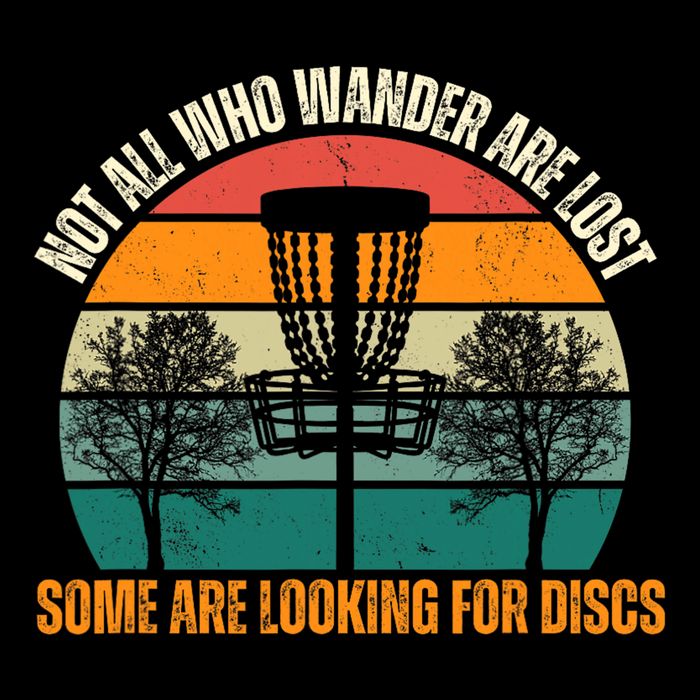 Not All Who Wander Are Lost Some Are Looking For Discs Button
