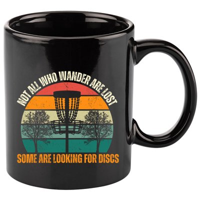 Not All Who Wander Are Lost Some Are Looking For Discs 11oz C Handle Ceramic Mug
