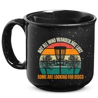 Not All Who Wander Are Lost Some Are Looking For Discs 15oz Campfire Ceramic Mug
