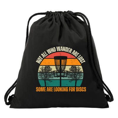 Not All Who Wander Are Lost Some Are Looking For Discs Drawstring Bag
