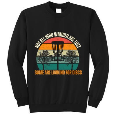 Not All Who Wander Are Lost Some Are Looking For Discs Tall Sweatshirt