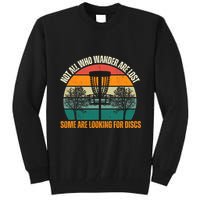 Not All Who Wander Are Lost Some Are Looking For Discs Tall Sweatshirt