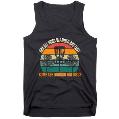 Not All Who Wander Are Lost Some Are Looking For Discs Tank Top