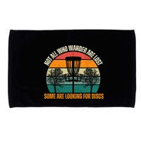 Not All Who Wander Are Lost Some Are Looking For Discs Microfiber Hand Towel