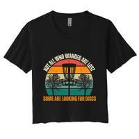 Not All Who Wander Are Lost Some Are Looking For Discs Crop Top