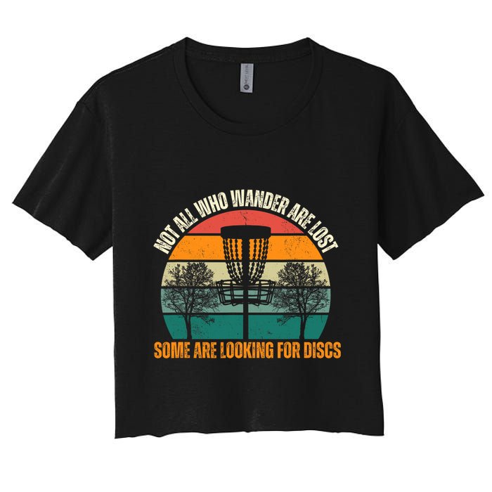 Not All Who Wander Are Lost Some Are Looking For Discs Crop Top