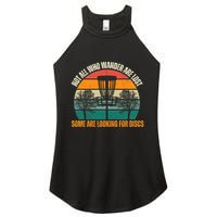 Not All Who Wander Are Lost Some Are Looking For Discs Women's Perfect Tri Rocker Tank
