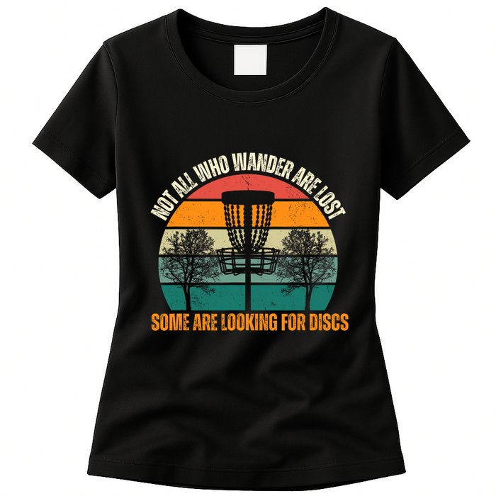Not All Who Wander Are Lost Some Are Looking For Discs Womens T-Shirt