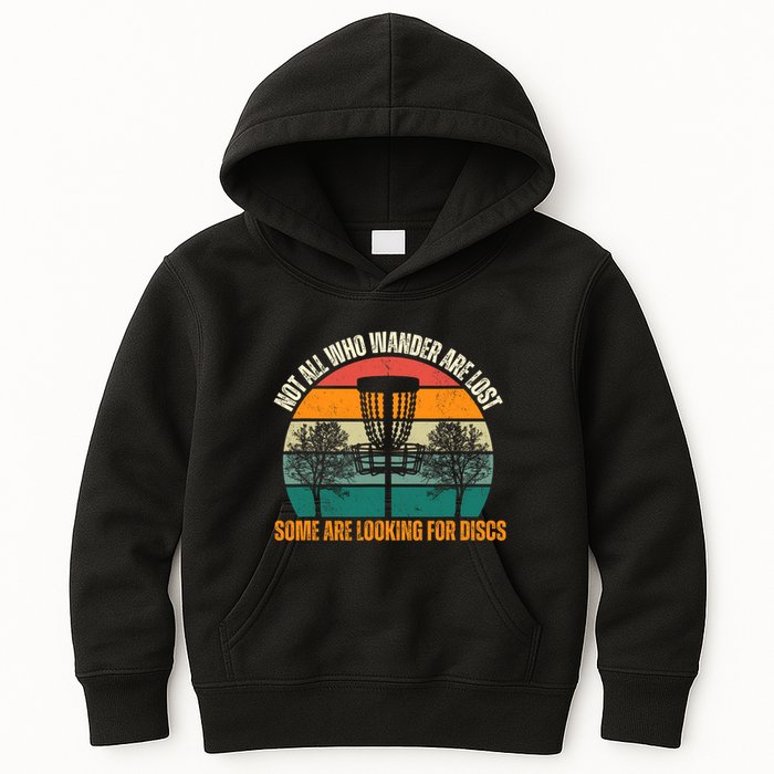 Not All Who Wander Are Lost Some Are Looking For Discs Kids Hoodie