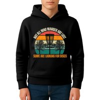 Not All Who Wander Are Lost Some Are Looking For Discs Kids Hoodie