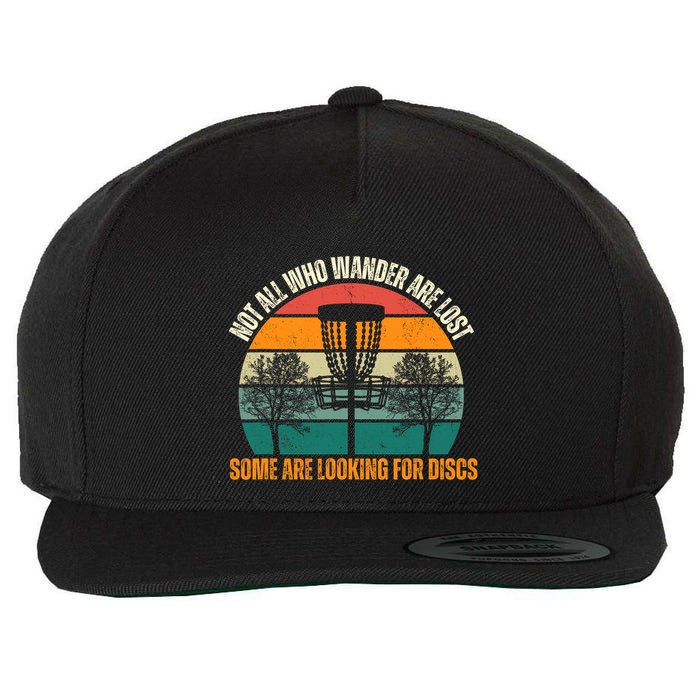 Not All Who Wander Are Lost Some Are Looking For Discs Wool Snapback Cap
