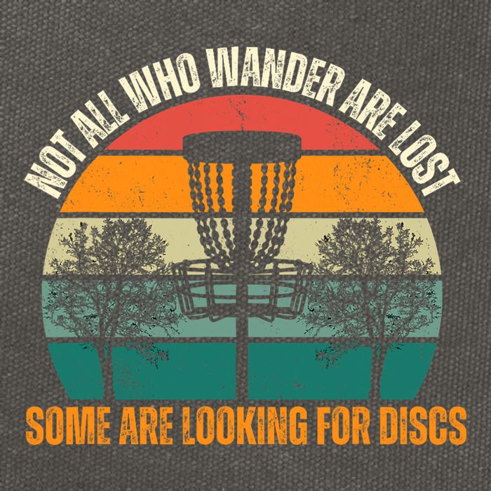 Not All Who Wander Are Lost Some Are Looking For Discs Cotton Canvas Backpack