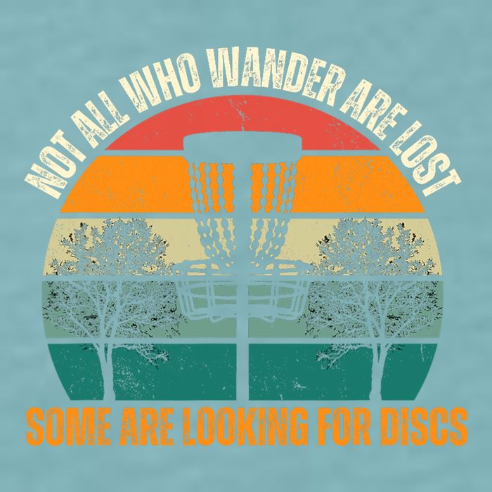 Not All Who Wander Are Lost Some Are Looking For Discs Sueded Cloud Jersey T-Shirt