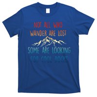Not All Who Wander Are Lost Some Are Looking For Cool Rocks T-Shirt