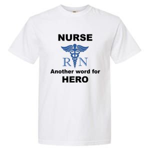 Nurse Another Word For Hero Inspirational Registered Nurses Gift Garment-Dyed Heavyweight T-Shirt