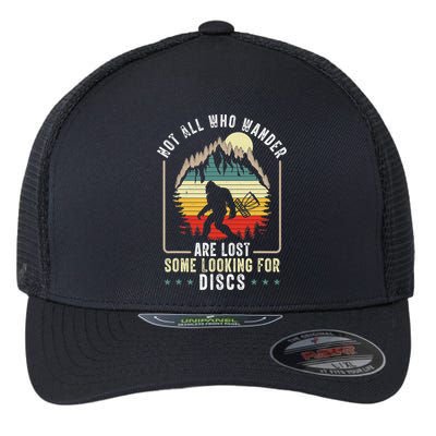 Not All Who Wander Are Lost Some Looking For Discs Bigfoot Flexfit Unipanel Trucker Cap