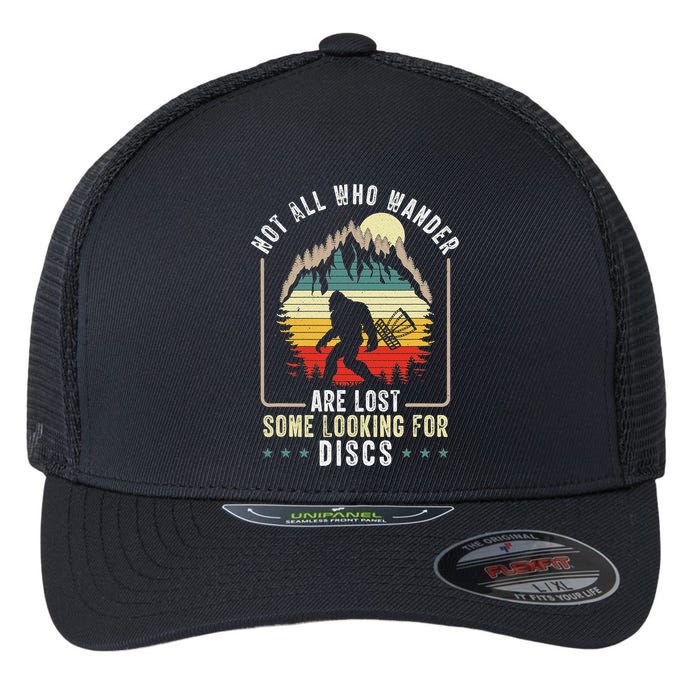 Not All Who Wander Are Lost Some Looking For Discs Bigfoot Flexfit Unipanel Trucker Cap