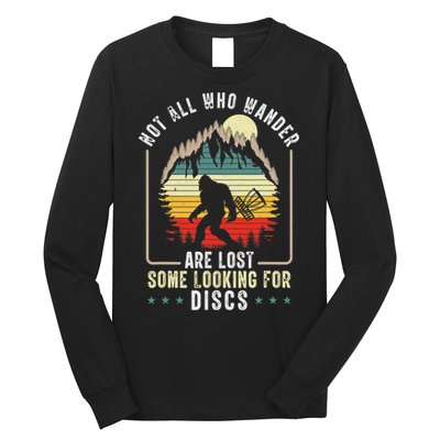 Not All Who Wander Are Lost Some Looking For Discs Bigfoot Long Sleeve Shirt