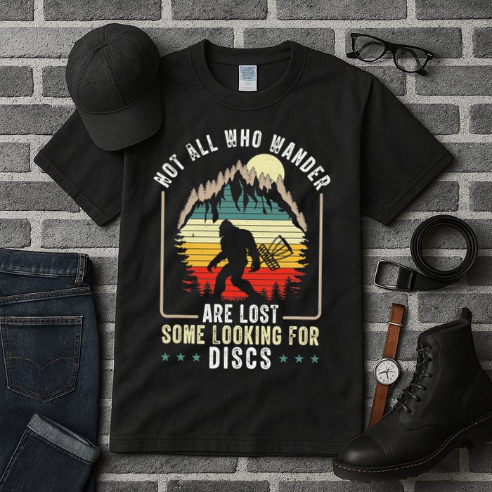 Not All Who Wander Are Lost Some Looking For Discs Bigfoot Tall T-Shirt