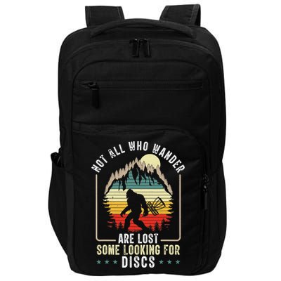 Not All Who Wander Are Lost Some Looking For Discs Bigfoot Impact Tech Backpack