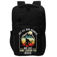 Not All Who Wander Are Lost Some Looking For Discs Bigfoot Impact Tech Backpack