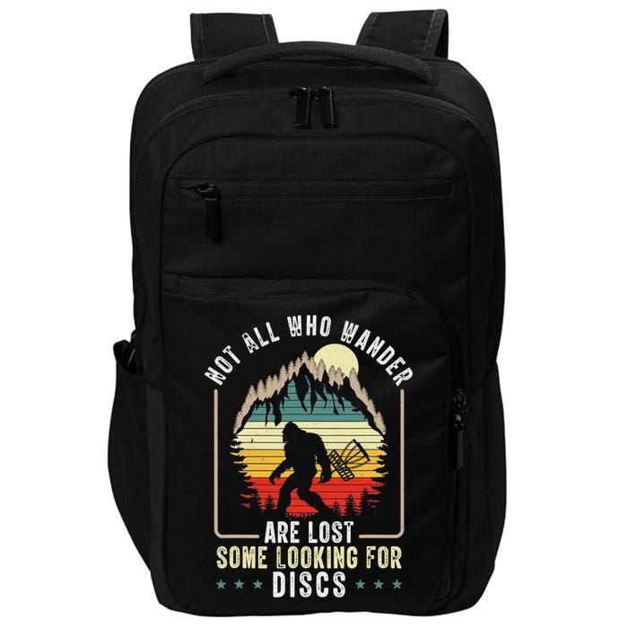 Not All Who Wander Are Lost Some Looking For Discs Bigfoot Impact Tech Backpack
