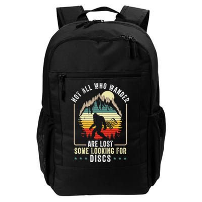 Not All Who Wander Are Lost Some Looking For Discs Bigfoot Backpack