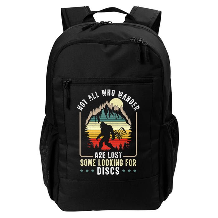 Not All Who Wander Are Lost Some Looking For Discs Bigfoot Backpack