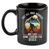 Not All Who Wander Are Lost Some Looking For Discs Bigfoot 11oz C Handle Ceramic Mug