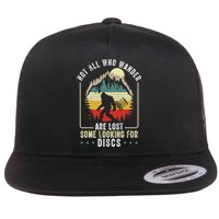 Not All Who Wander Are Lost Some Looking For Discs Bigfoot Flatbill Hat