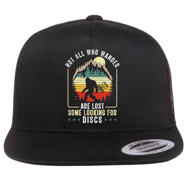 Not All Who Wander Are Lost Some Looking For Discs Bigfoot Flatbill Hat