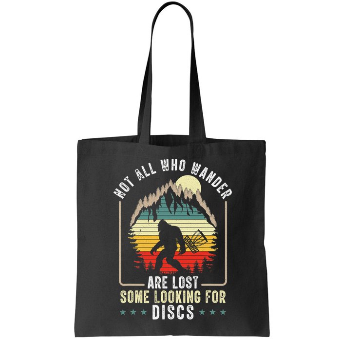Not All Who Wander Are Lost Some Looking For Discs Bigfoot Bag