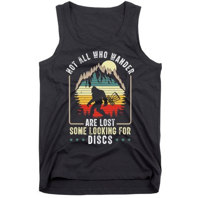 Not All Who Wander Are Lost Some Looking For Discs Bigfoot Tank Top