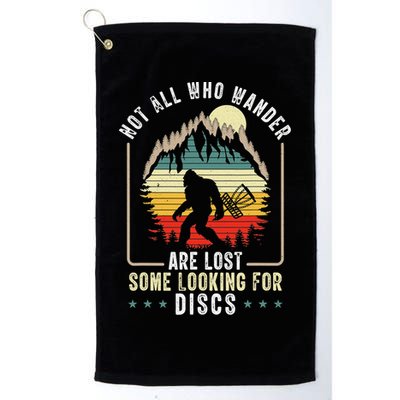 Not All Who Wander Are Lost Some Looking For Discs Bigfoot Golf Towel