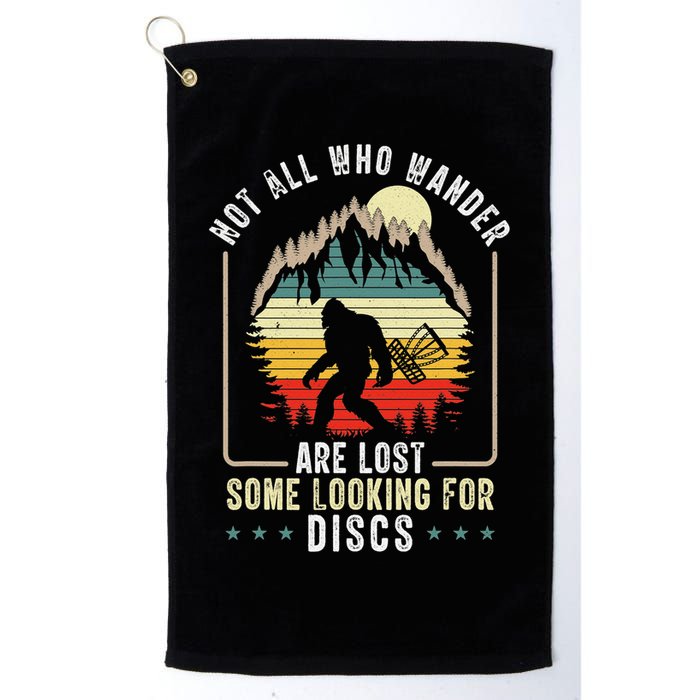 Not All Who Wander Are Lost Some Looking For Discs Bigfoot Golf Towel
