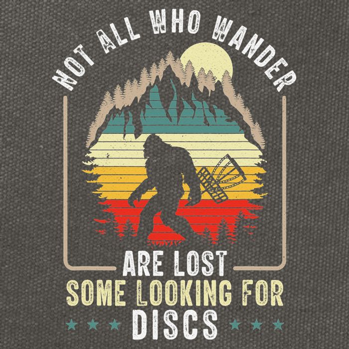 Not All Who Wander Are Lost Some Looking For Discs Bigfoot Cotton Canvas Backpack