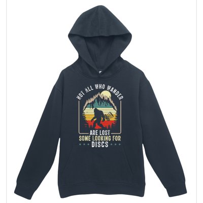 Not All Who Wander Are Lost Some Looking For Discs Bigfoot Urban Pullover Hoodie