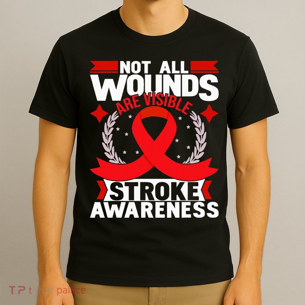Not All Wounds Are Visible  Stroke Awareness Red Ribbon T-Shirt