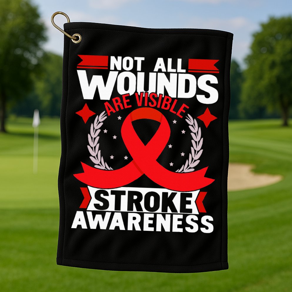 Not All Wounds Are Visible  Stroke Awareness Red Ribbon Golf Towel