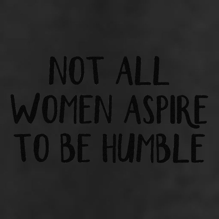 Not All Women Aspire To Be Humble Adult Drive Performance Visor