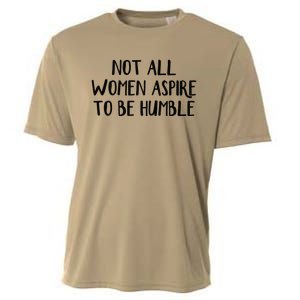 Not All Women Aspire To Be Humble Cooling Performance Crew T-Shirt