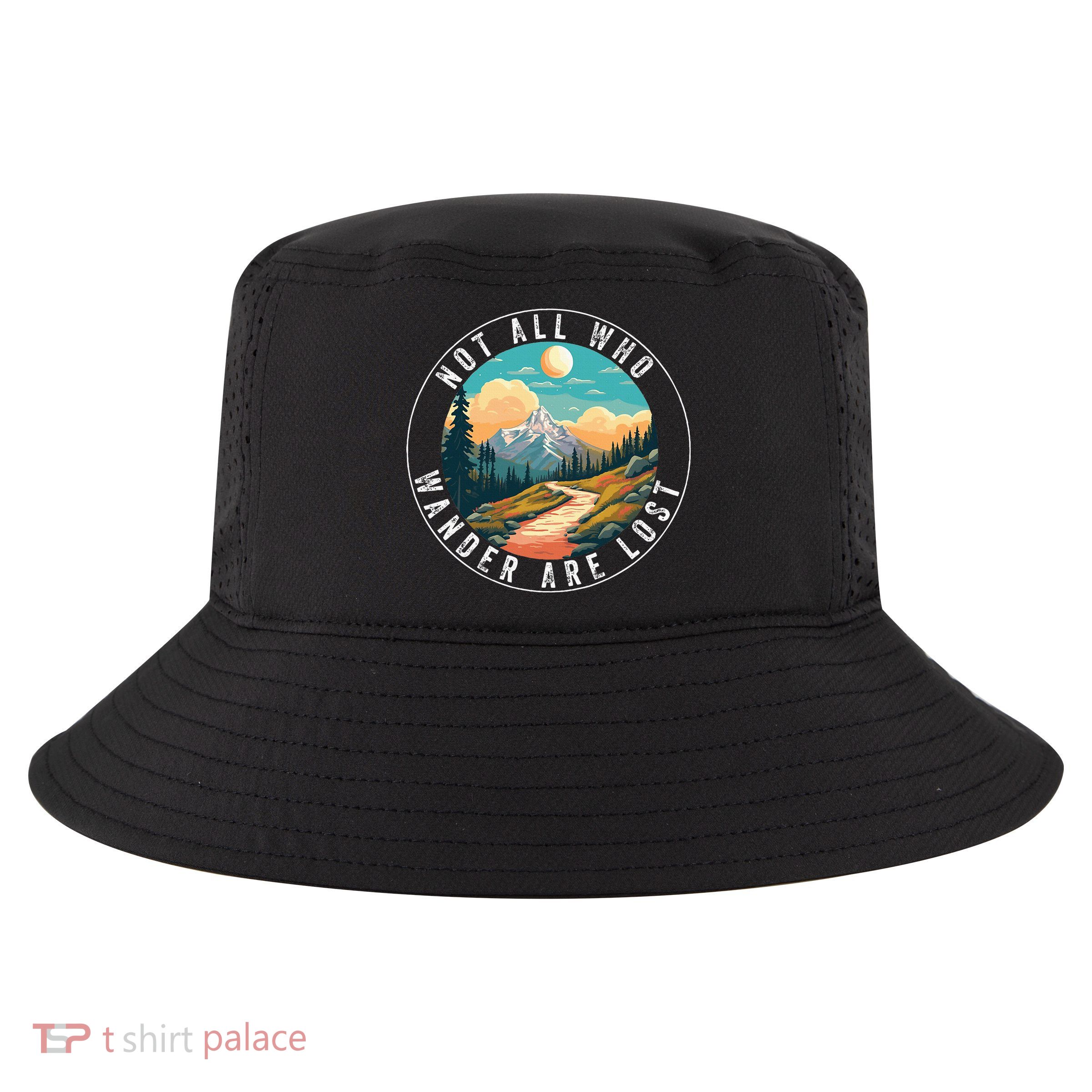 Not All Who Wander Are Lost Hiking Outdoorsy Nature Cool Comfort Performance Bucket Hat