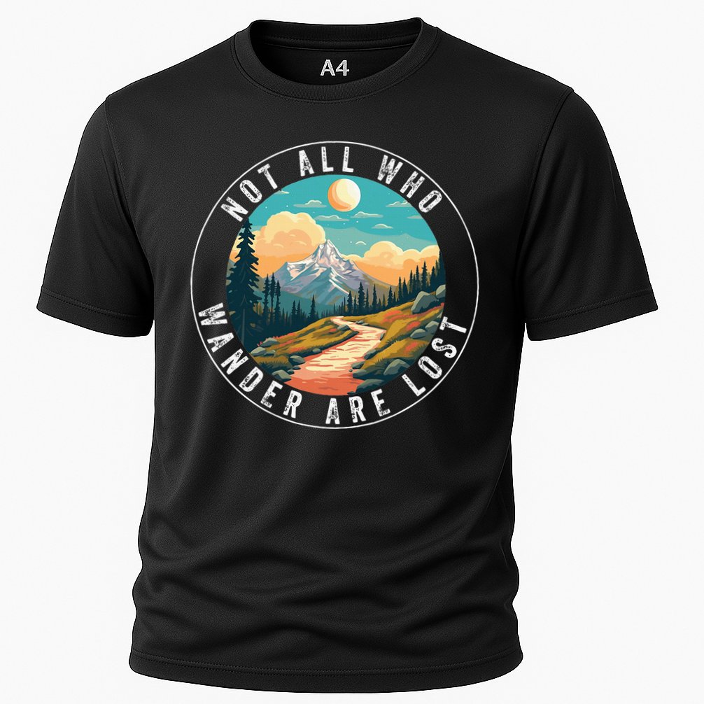 Not All Who Wander Are Lost Hiking Outdoorsy Nature Cooling Performance Crew T-Shirt